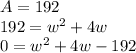 A=192\\192=w^{2} +4w\\0=w^{2} +4w-192