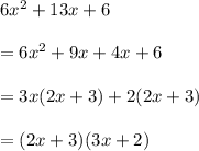 6x^2+13x+6 \\  \\  = 6x^2+9x + 4x+6 \\  \\  = 3x(2x + 3) + 2(2x + 3) \\  \\  = (2x + 3)(3x + 2)