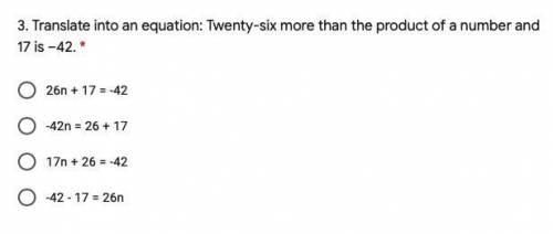 Translate into an equation: Twenty-six more than the product of a number and
17 is -42.