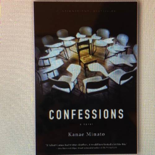 Has anyone read Confessions by kanae minato please help