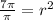 \frac {7\pi}{\pi} =r^2