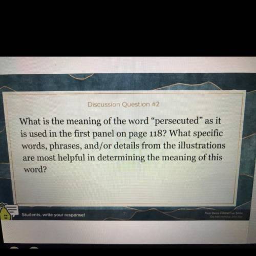 Can somebody please help me!!

What is the meaning of the word “ persecuted” as it is used in the