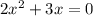 2 {x}^{2}  + 3x = 0