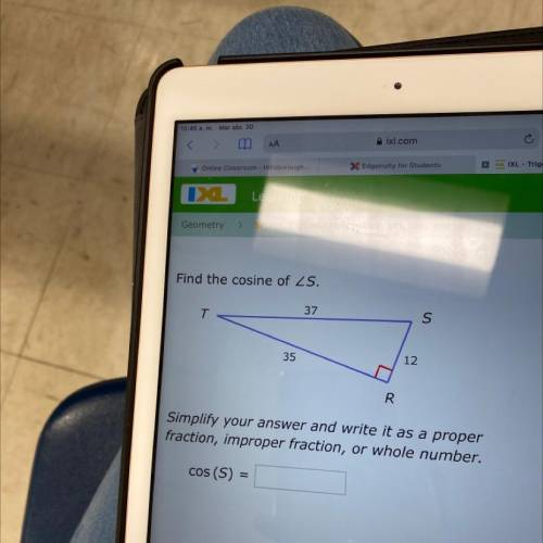 Find the cosine of ZS.

37
S
T T
12
35
R
Simplify your answer and write it as a proper
fraction, i