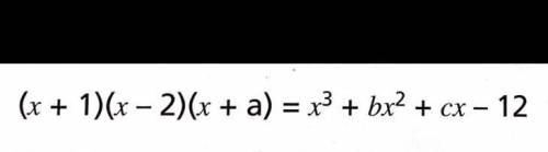 Find the values of a,b and c