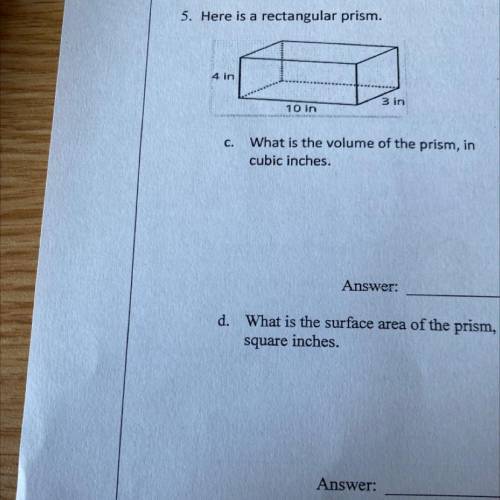 5. Here is a rectangular prism.

C. What is the volume of the prism in cubic inches?
D. what is th