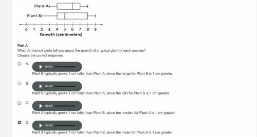 Chloe compares the growth of plant species A and B. Part A: what do the box plots tell you about th