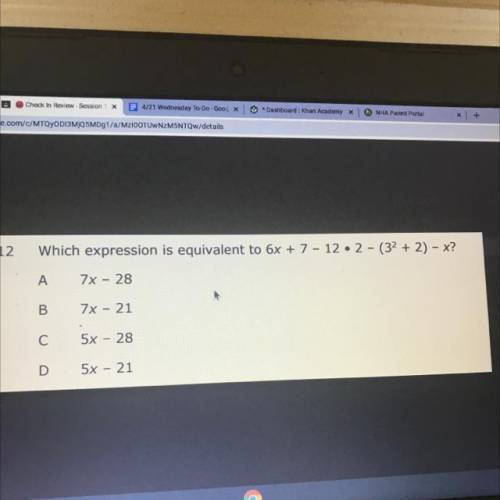 12

Which expression is equivalent to 6x + 7- 12.2 - (32 + 2) - x?
А
7x - 28
B
7x - 21
С
5x - 28
D