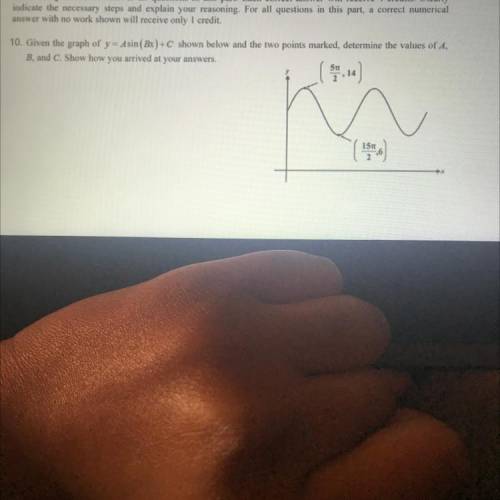 10. Given the graph of y= Asin (Bx) +C shown below and the two points marked, determine the values