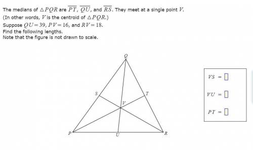 The medians of △PQR are PT, QU, and RS. They meet at a single point V. (In other words, V is the ce