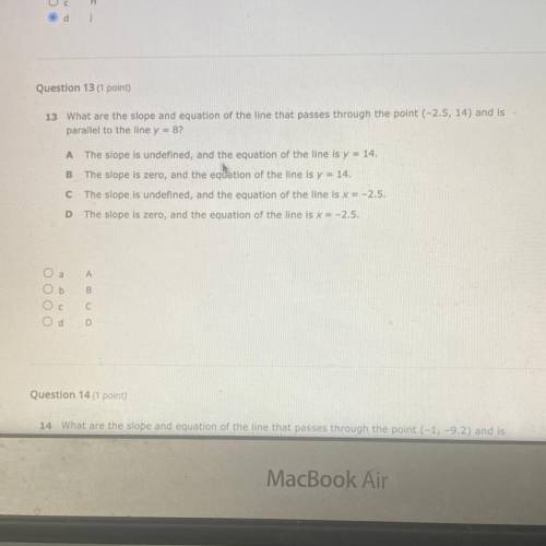 What are the slope and equation of the line that passes through the point (-2.5, 14) and is

paral