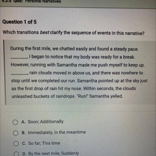 Which transition best clarify the sequence of events on this narrative?