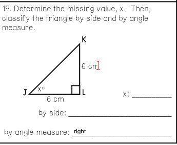 Determine the missing value, x. Then, classify the triangle by side and by angle measure.