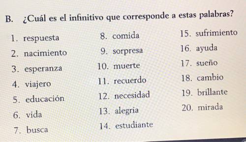 ¿Cuál es el infinitivo que corresponde a estas palabras? Please answer with a number attached like