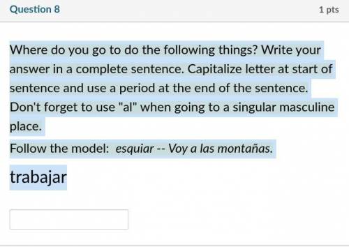 Where do you go to do the following things? Write your answer in a complete sentence. Capitalize le