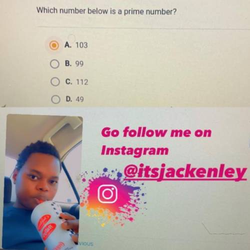 Which number below is a prime number ?
Answer : 103
Social media itsjackenley
