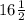 16\frac{1}{2}