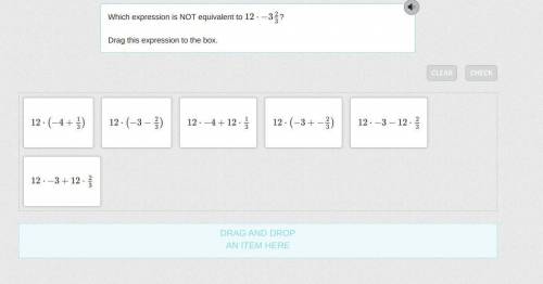 Which expression is equivalent to 12⋅−3 2/3? Drag this expression to the box.
PLEASE HELP