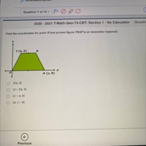 Find the coordinates for point that proves figure TRAP is an isosceles trapezoid.

T(a, b)
R
x
A (