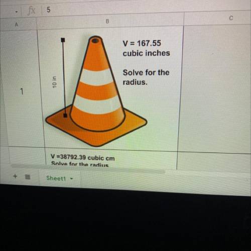 V = 167.55
cubic inches
10 in
Solve for the
radius.