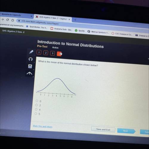 1

2
3
6.
7
8
9
10
What is the mean of the normal distribution shown below?
1
2
3
4
5
6 7 8
0 0
2