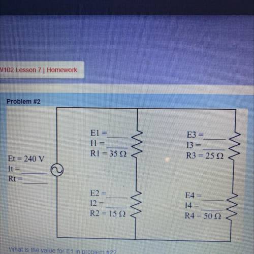 E1=

I1=
R1= 35 ohms
E2=
I2=
R2= 15 ohms
E3=
I3=
R3= 25 ohms
E4= 
I4=
R4= 50 ohms