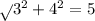 \sqrt{} 3  {}^{2}  + 4 { }^{2}  = 5