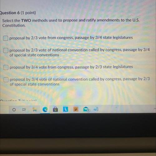 Please Answer quickly!

Select the TWO methods used to propose and ratify amendments to the U.S. C