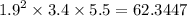 {1.9}^{2}  \times 3.4 \times 5.5 = 62.3447