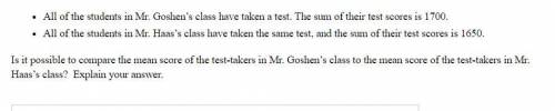 All of the students in Mr. Goshen’s class have taken a test. The sum of their test scores is 1700.