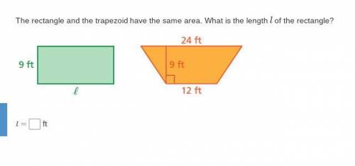 i need help now, The rectangle and the trapezoid have the same area. What is the length l of the re
