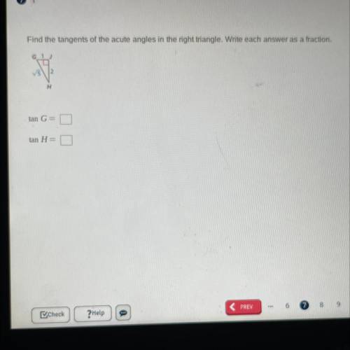 Find the tangents of the acute angles in the right triangle. Write each answer as a fraction.

G1