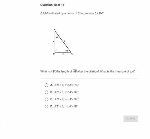 What is 'A'B, the length of AB after the dilation? What is the measure of ∠A?