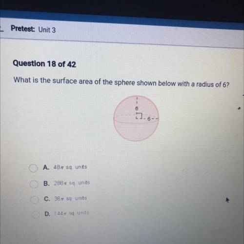 What is the surface area of the sphere shown below with a radius of 6?

6
A. 48s sq. units
B. 288