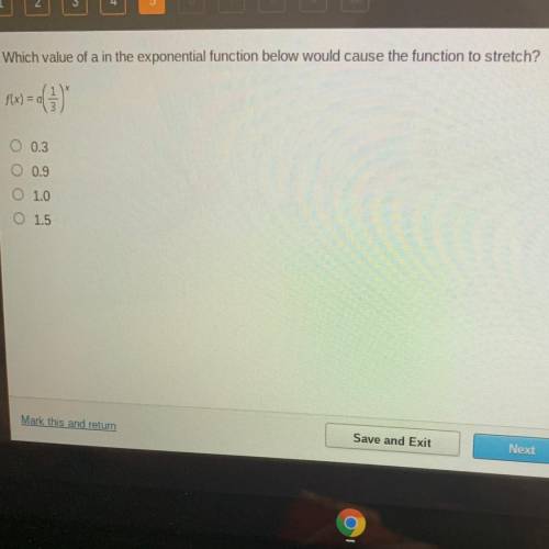 Which value the a in the expositional function below would cause the function to stretch? NEED HELP