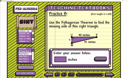 Use the Pyhthagorean Theorem to find the missing side of the right triangle Please help!