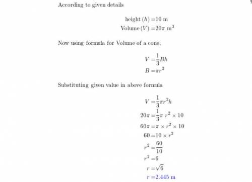 Please help this is due soon

The volume of a cone with a height of 10 meters is 20pi cubic meters.