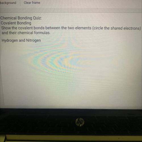 Chemical Bonding Quiz:

Covalent Bonding
Show the covalent bonds between the two elements (circle