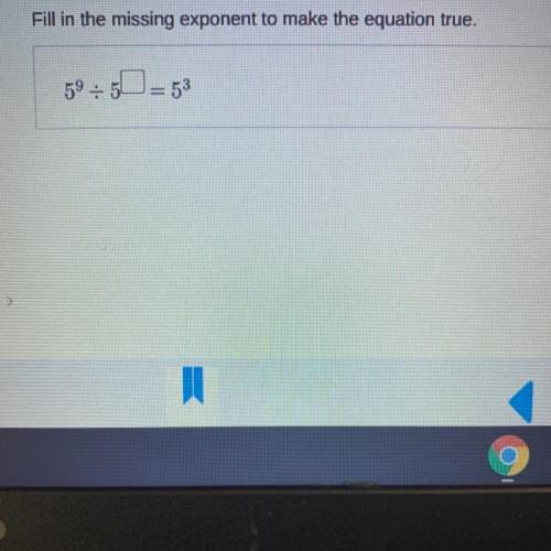 Fill in the missing exponent to make the equation true.
59: 5=53