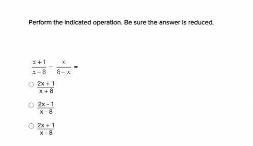 Preform the indicated operation. Be sure the answer is reduced.