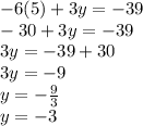 -6(5)+3y=-39\\-30+3y=-39\\3y=-39+30\\3y=-9\\y=-\frac{9}{3} \\y=-3
