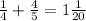 \frac{1}{4} + \frac{4}{5}  = 1\frac{1}{20}