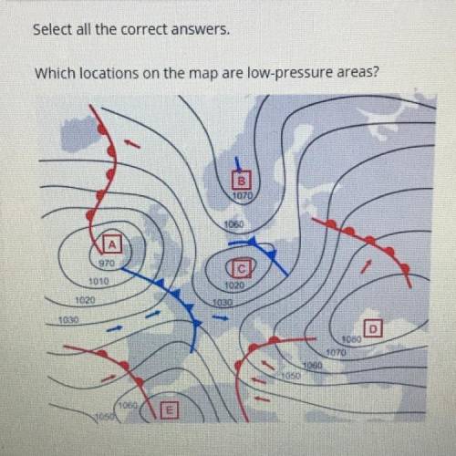 Select all the correct answers
Which locations on the map are low-pressure areas?