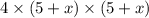 4\times (5+x)\times (5+x)