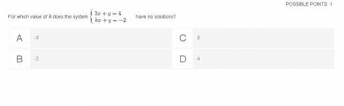 For which value of k does the system {3x+y=4kx+y=−2 have no solutions?