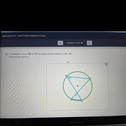 In the diagram, chords LM and NP are parallel and the measure of angle M = 68º.

Determine the val