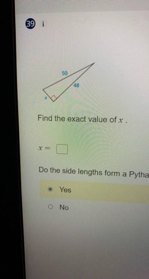 Find the exact value of x .
x = ?
Do the side lenghts form a Pythagorean triple?