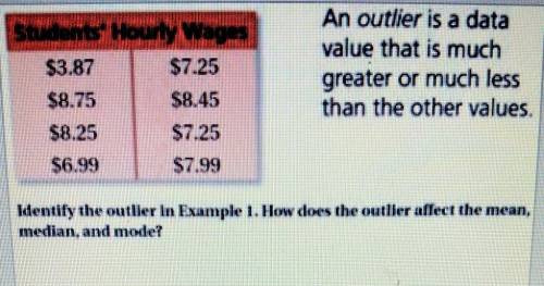 Students' Hourly Wages $3.87 $7.25 S8.75 S8.45 $8.25 $7.25 $6.99 $7.99 An outler is a data value th