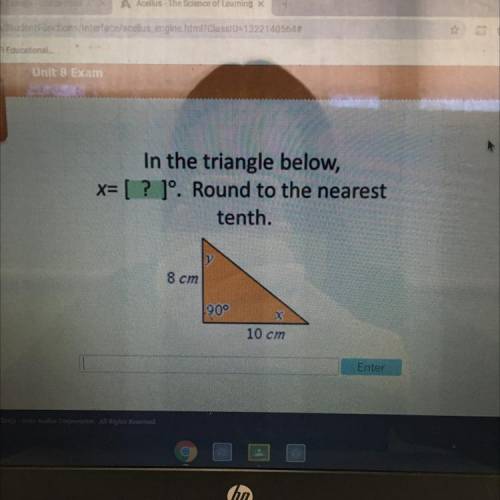 In the triangle below,

x= [? ]°. Round to the nearest
tenth.
8 cm
90°
10 cm
Pleaseee helpppppp me