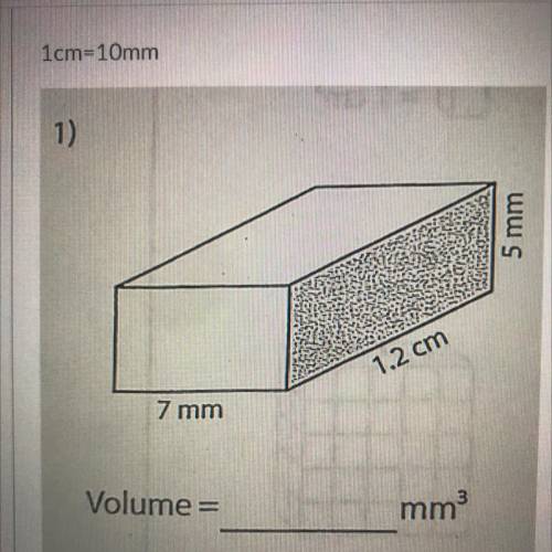 1cm-10mm
1)
5 mm
1.2 cm
7 mm
Volume=
mm